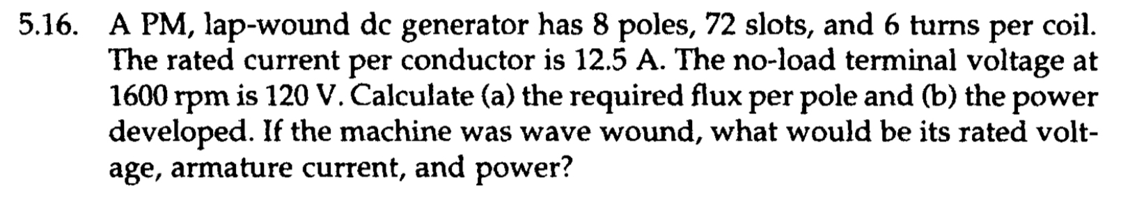 5 . 1 6 . A PM , lap - wound dc generator has 8
