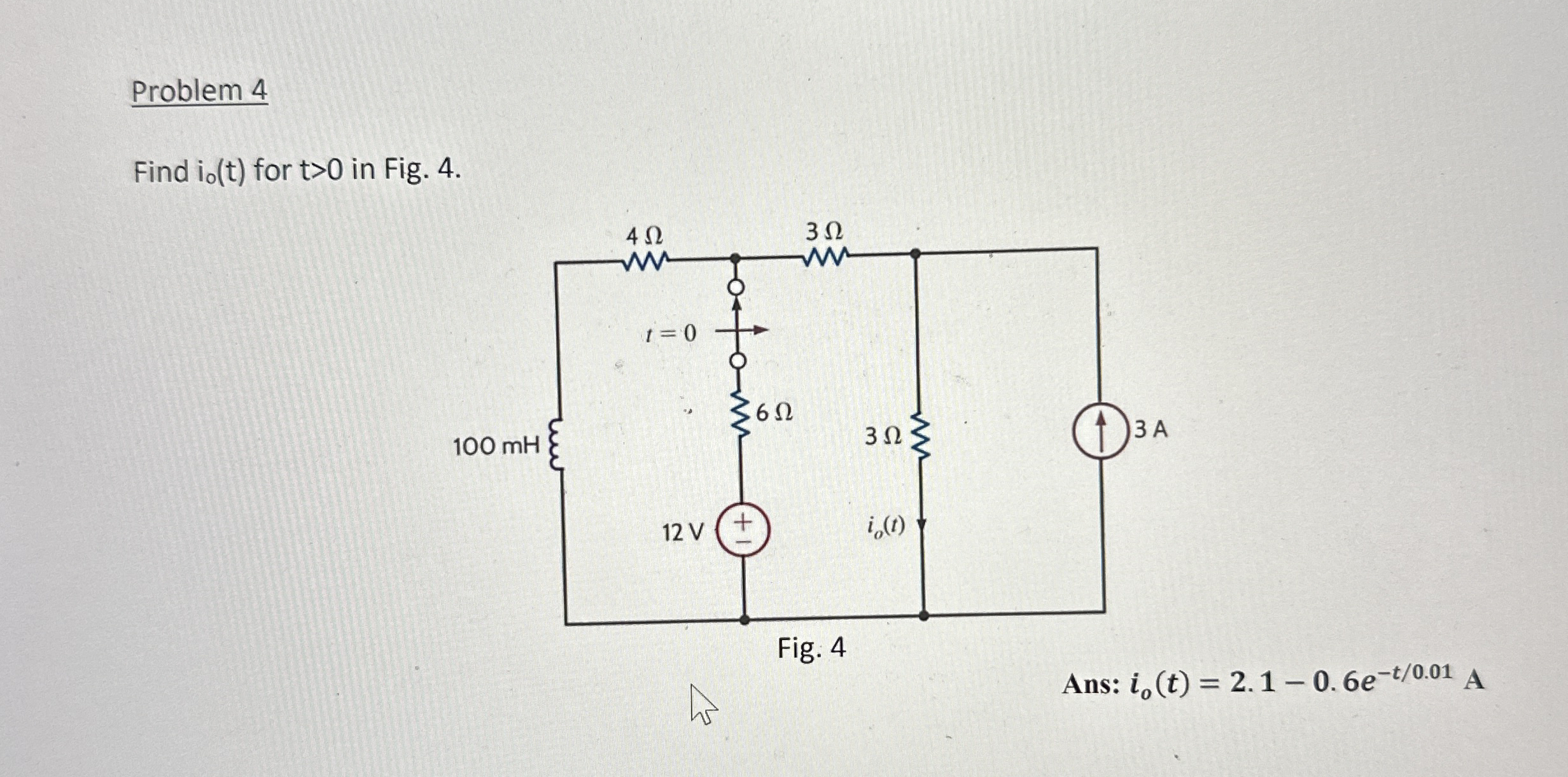 Problem 4 Find i 0 ( t ) for t  style=
