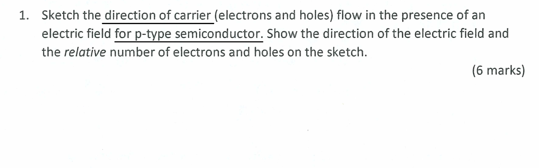Sketch the direction of carrier ( electrons and