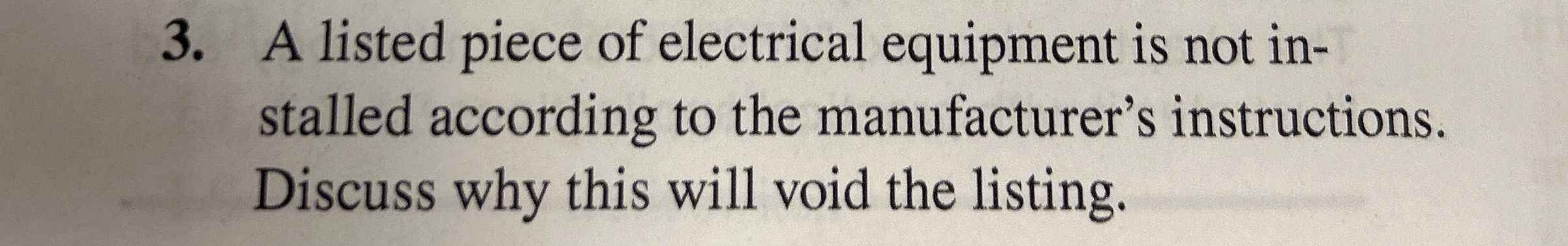 A listed piece of electrical equipment is not