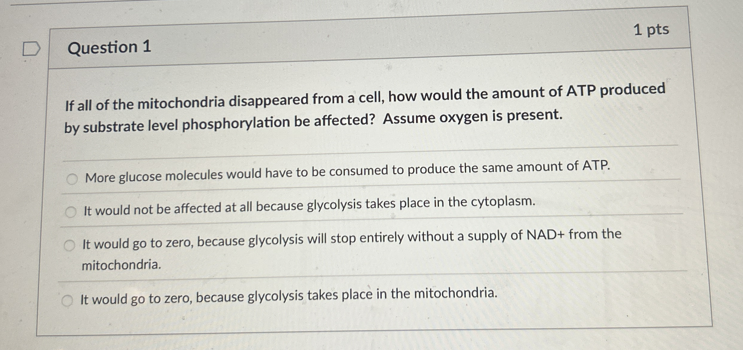 Question 1 1 pts If all of the mitochondria