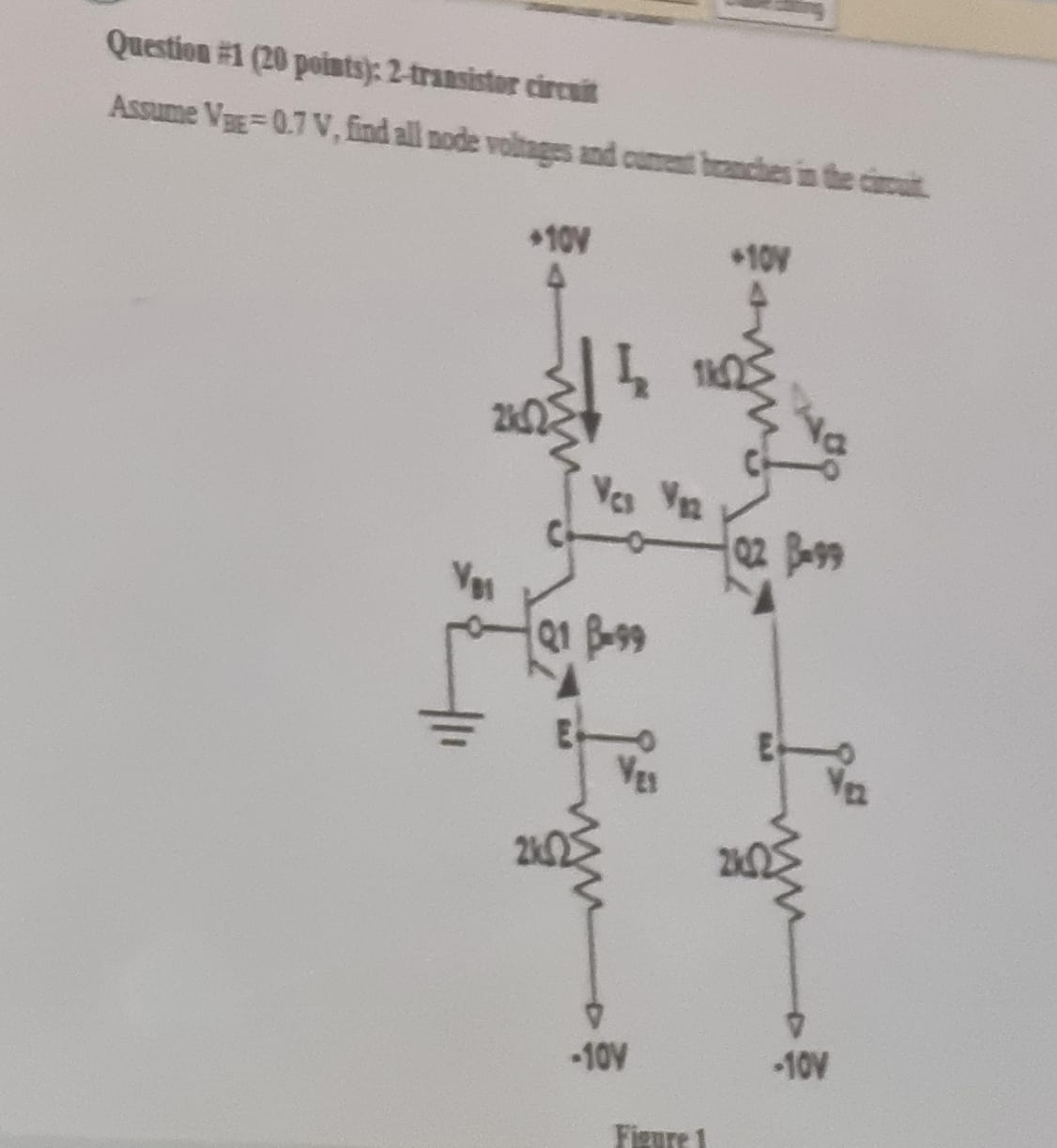 Assume VBE = 0 . 7 V