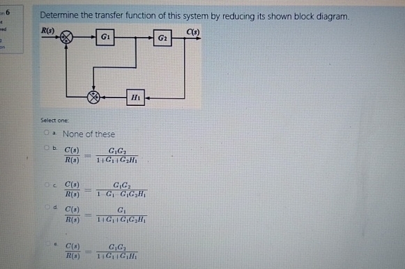 6 Determine the transfer function of this system