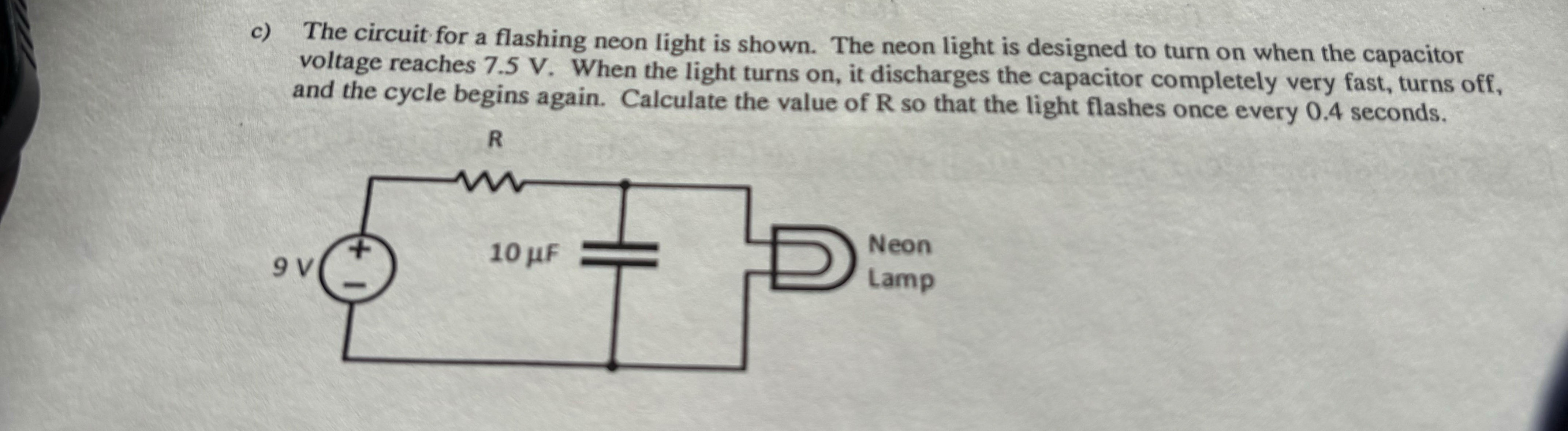 c ) The circuit for a flashing neon light is