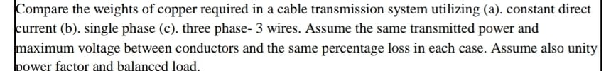 Compare the weights of copper required in a cable