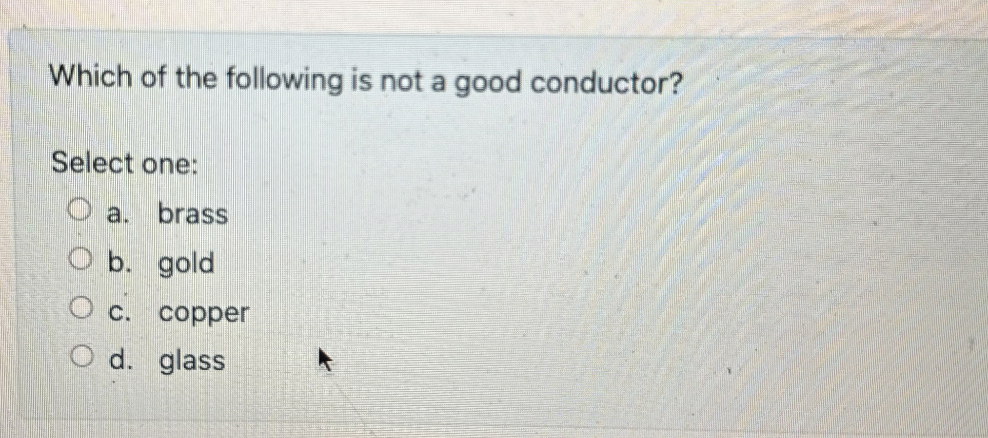 Which of the following is not a good conductor?