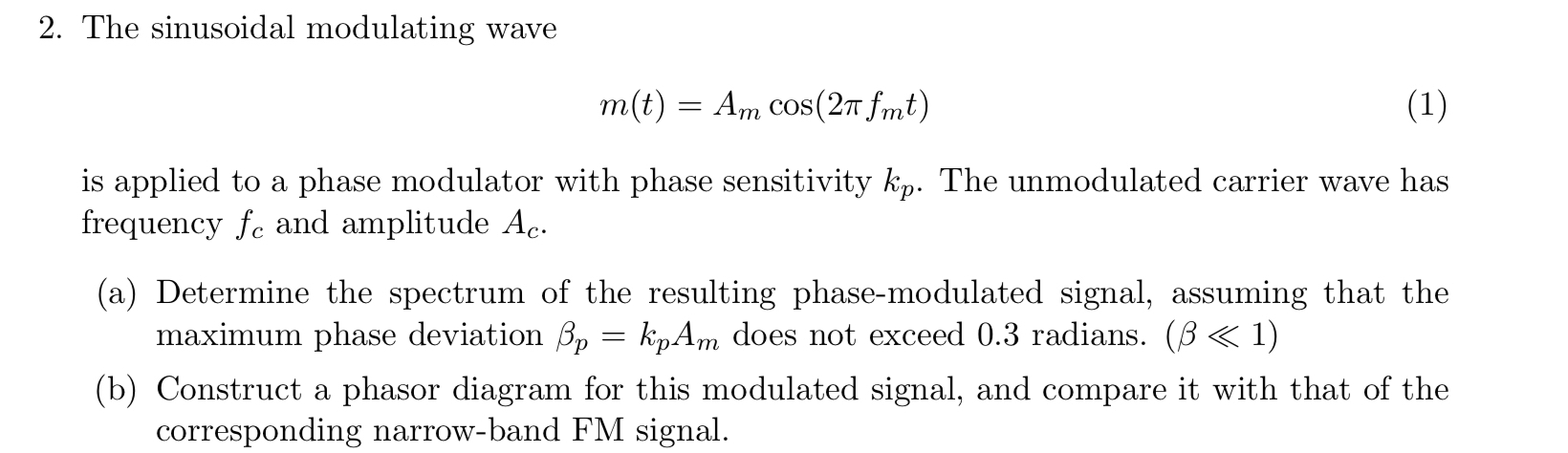 The sinusoidal modulating wave m ( t ) = A m c o