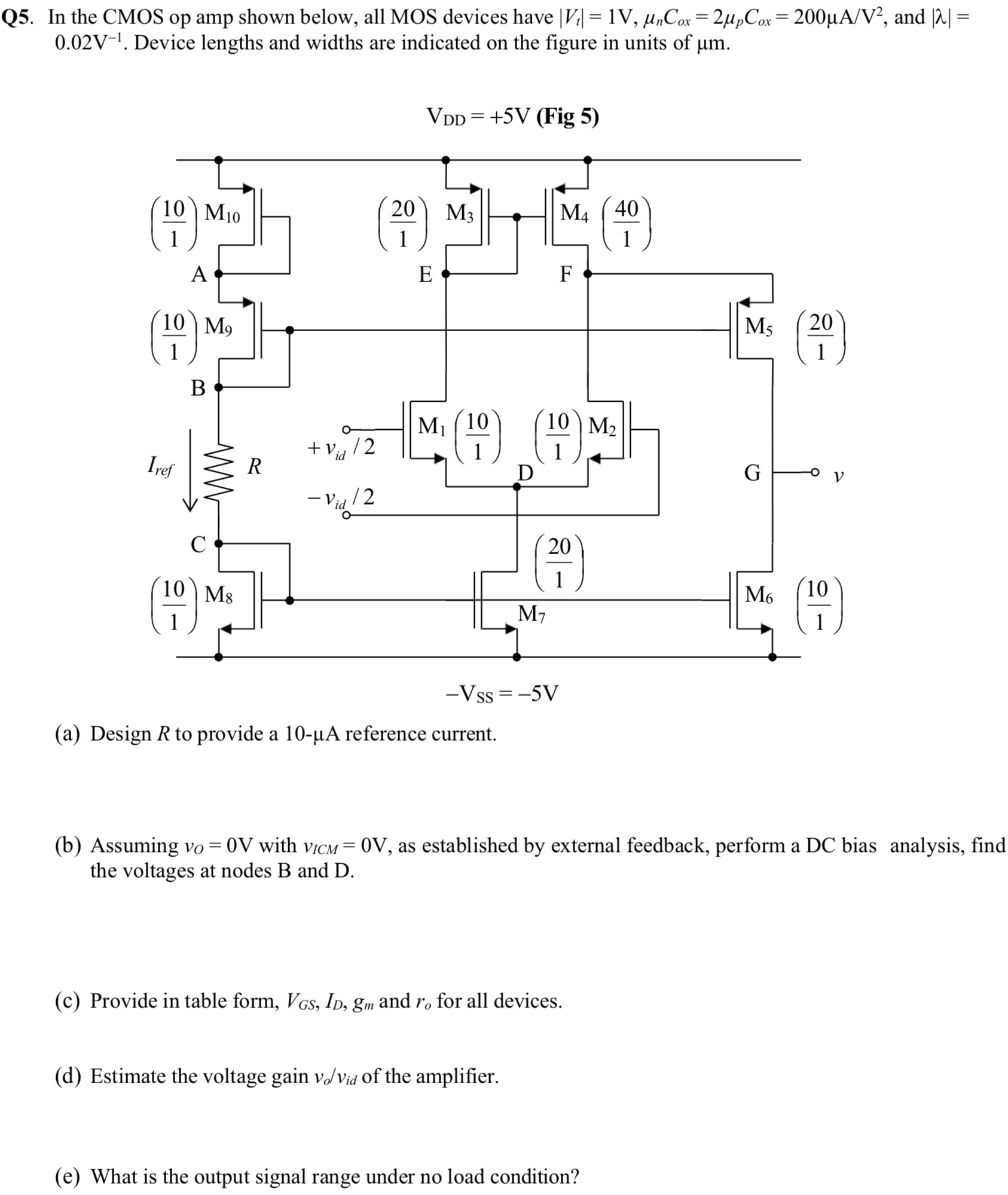 Q 5 . In the CMOS op amp shown below, all MOS