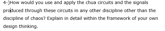 4 - ) How would you use and apply the chua