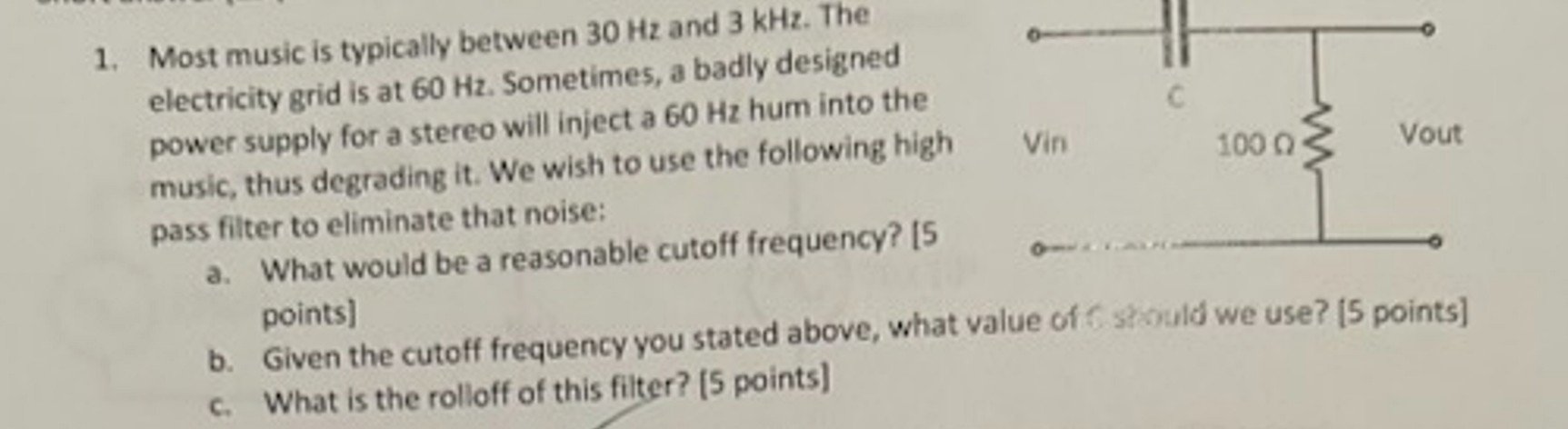 1 . Most music is typically between 3 0 Hz and 3