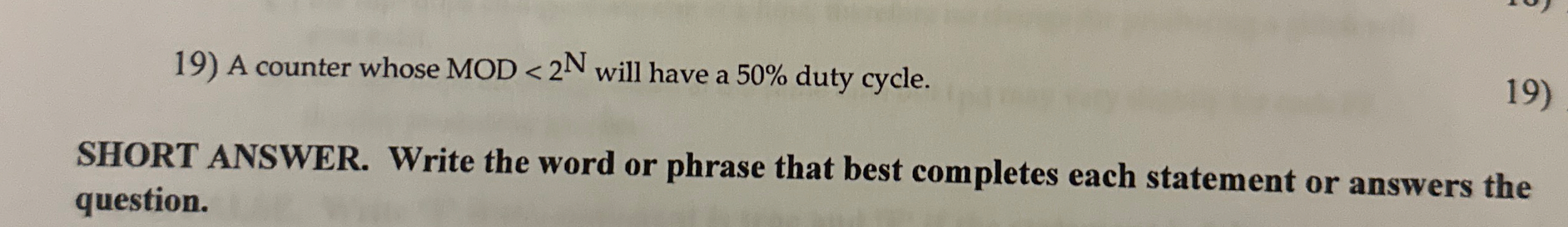 A counter whose MOD < 2 N w i l l have a 5 0 %