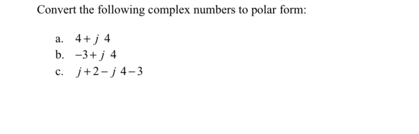 Convert the following complex numbers to polar