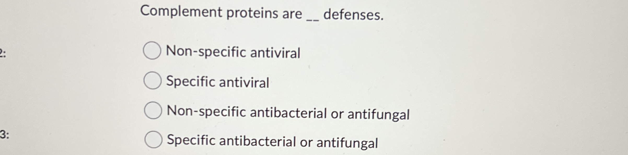 Complement proteins are q , defenses. Non -