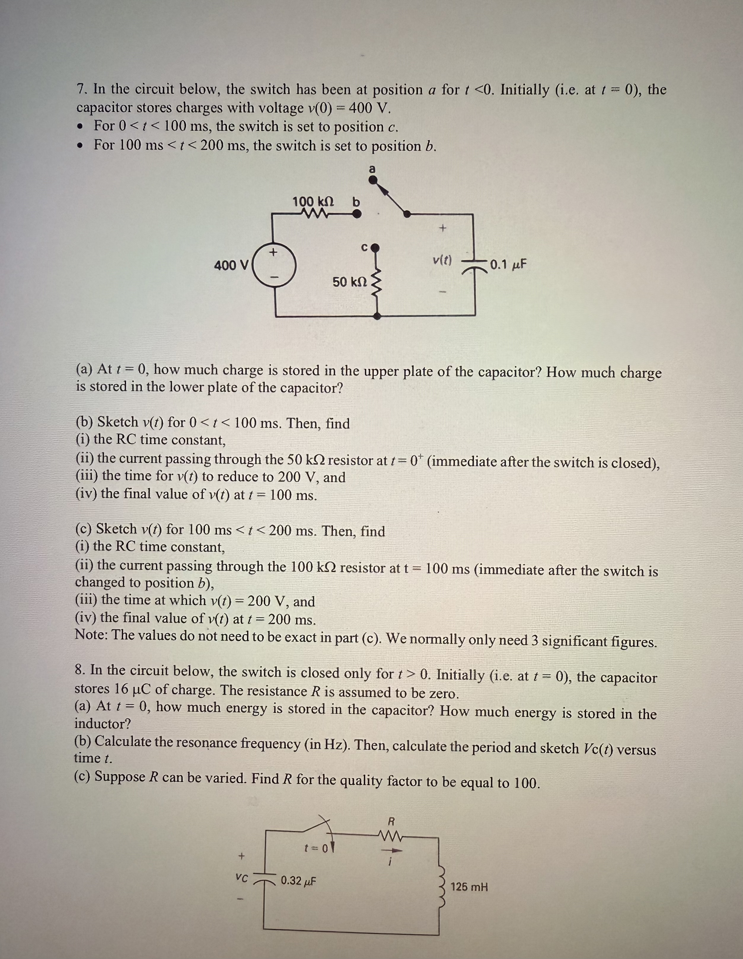 7 . In the circuit below, the switch has been at