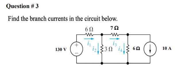 Question \ # 3 Find the branch currents in the