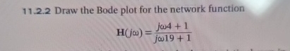 1 1 . 2 . 2 Draw the Bode plot for the network