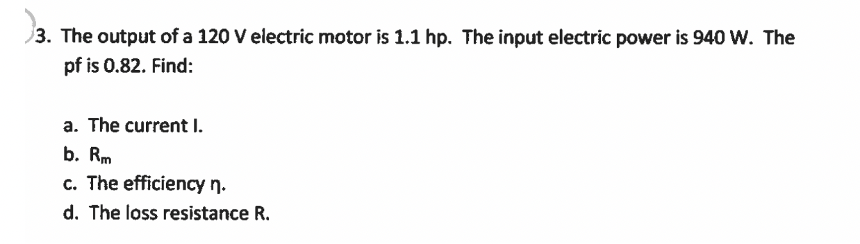 3 . The output of a 1 2 0 V electric motor is 1 .