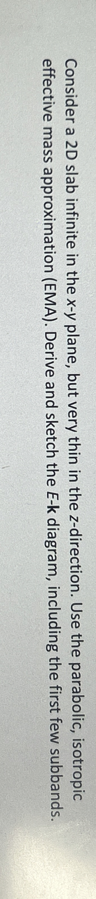 Consider a 2 D slab infinite in the x - y plane,