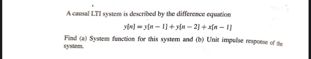 A causal LTI system is described by the