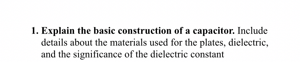 Explain the basic construction of a capacitor.