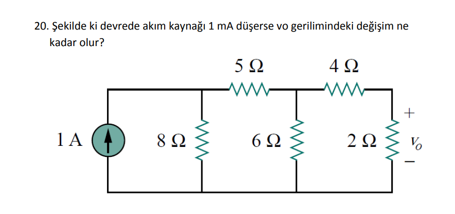 2 0 . ekilde ki devrede ak m kayna 1 mA d erse vo