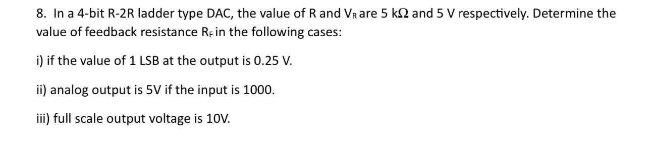 In a 4 - bit R - 2 R ladder type DAC, the value
