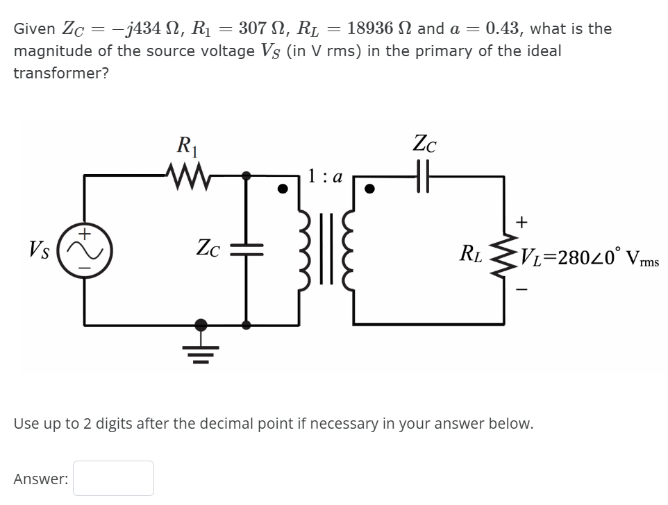 Given Z _ ( C ) = - j 4 3 4 \ Omega , R _ ( 1 ) =