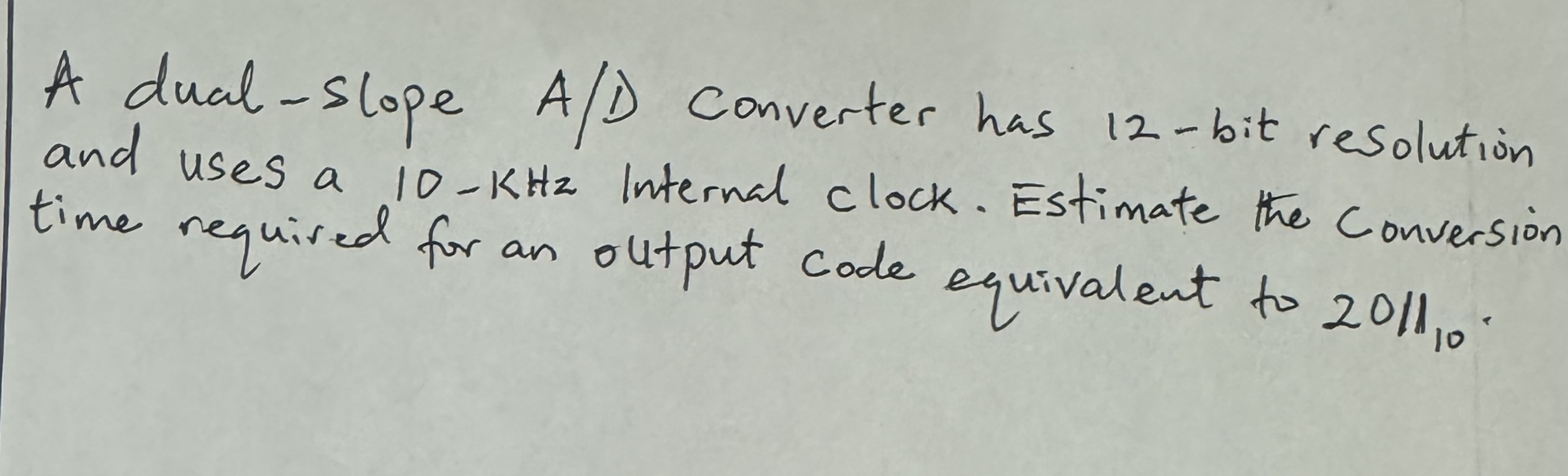 A dual - slope A / D Converter has 1 2 - bit