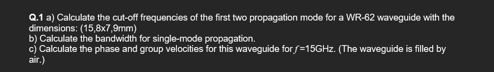 Q . 1 a ) Calculate the cut - off frequencies of
