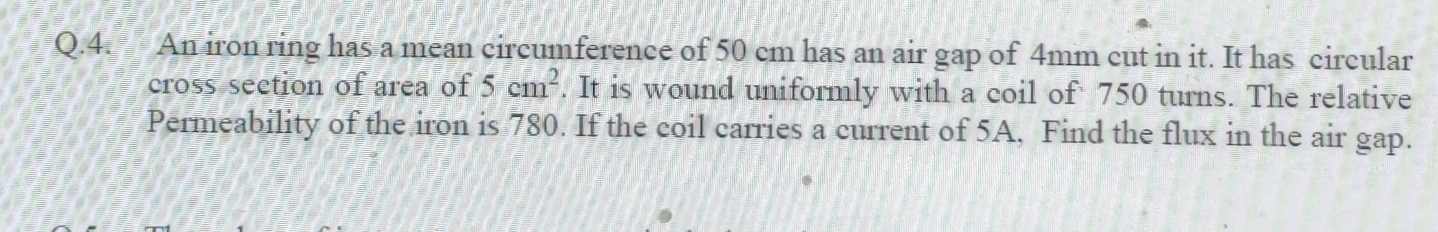 Q . 4 . An iron ring has a mean circumference of