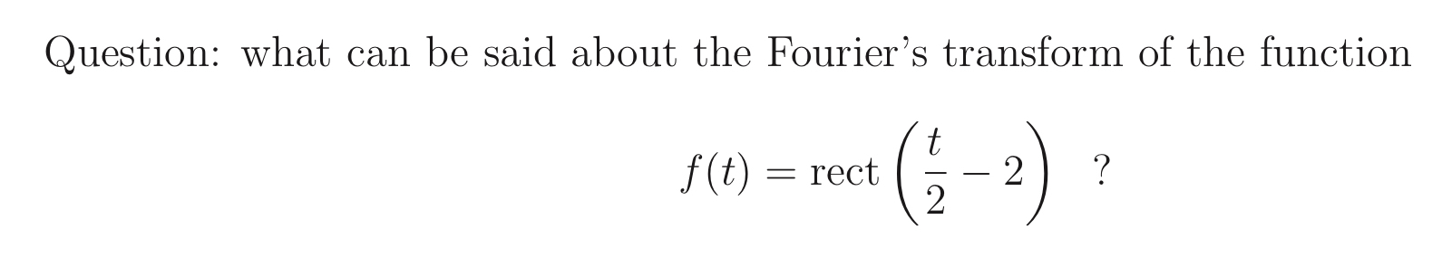 Question: what can be said about the Fourier's