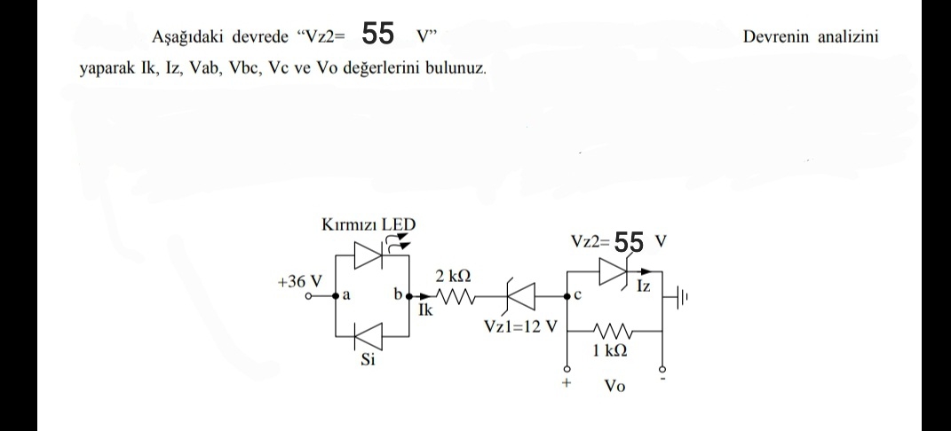 Devrenin analizini yaparak Ik , Iz , Vab, Vbc ,