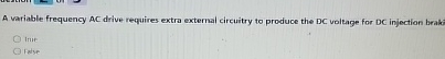 A variable frequency A C drive requires extra