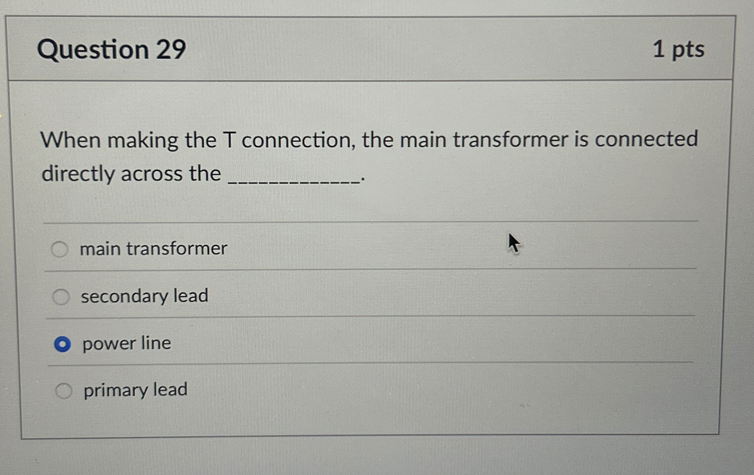 Question 2 9 1 pts When making the T connection,
