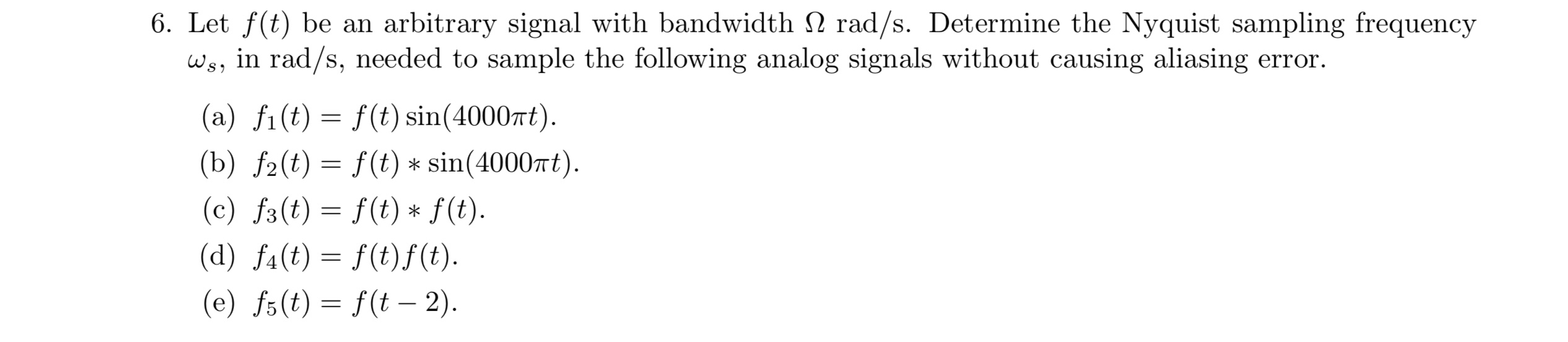 Let f ( t ) be an arbitrary signal with bandwidth