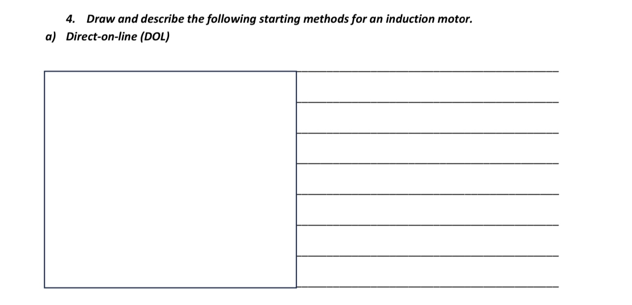 Draw and describe the following starting methods
