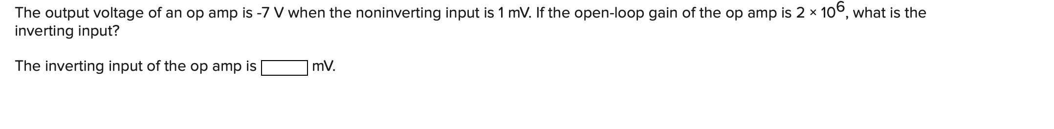 The output voltage of an op amp is - 7 V when the