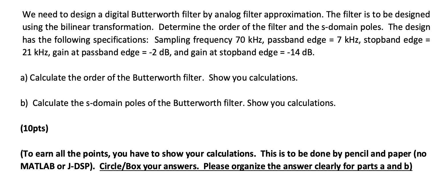 We need to design a digital Butterworth filter by