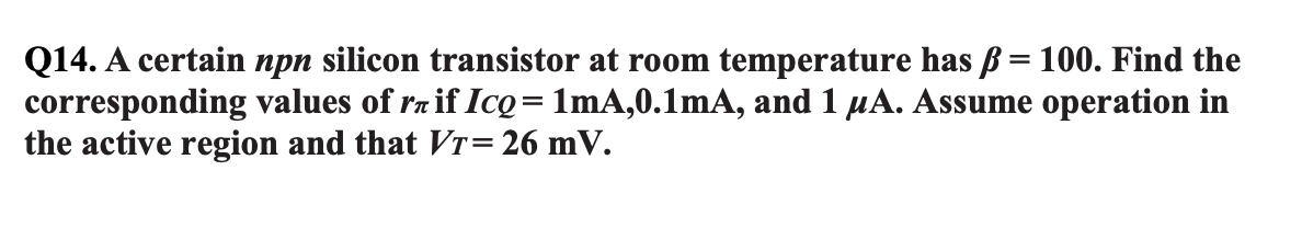 Q 1 4 . A certain n p n silicon transistor at