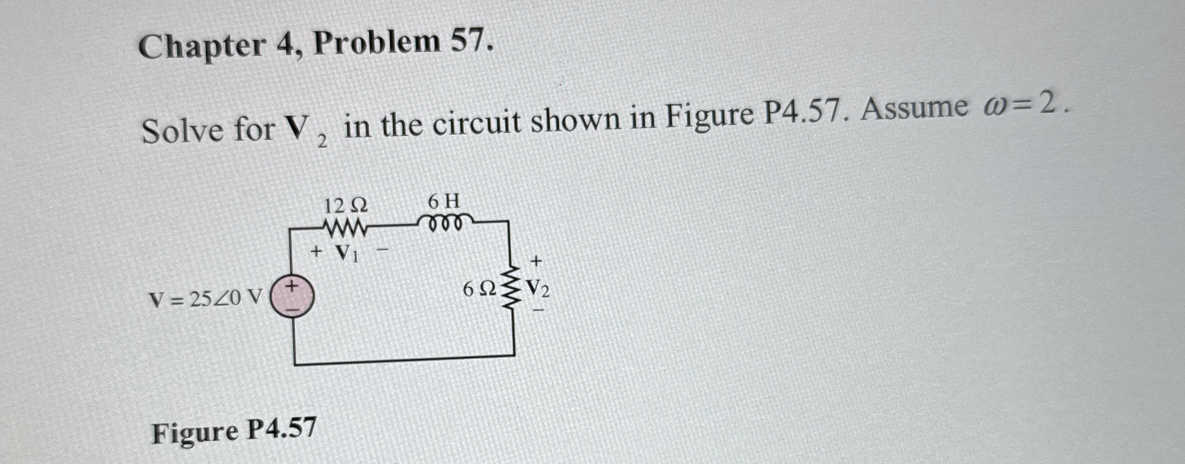 Chapter 4 , Problem 5 7 . Solve for V 2 in the