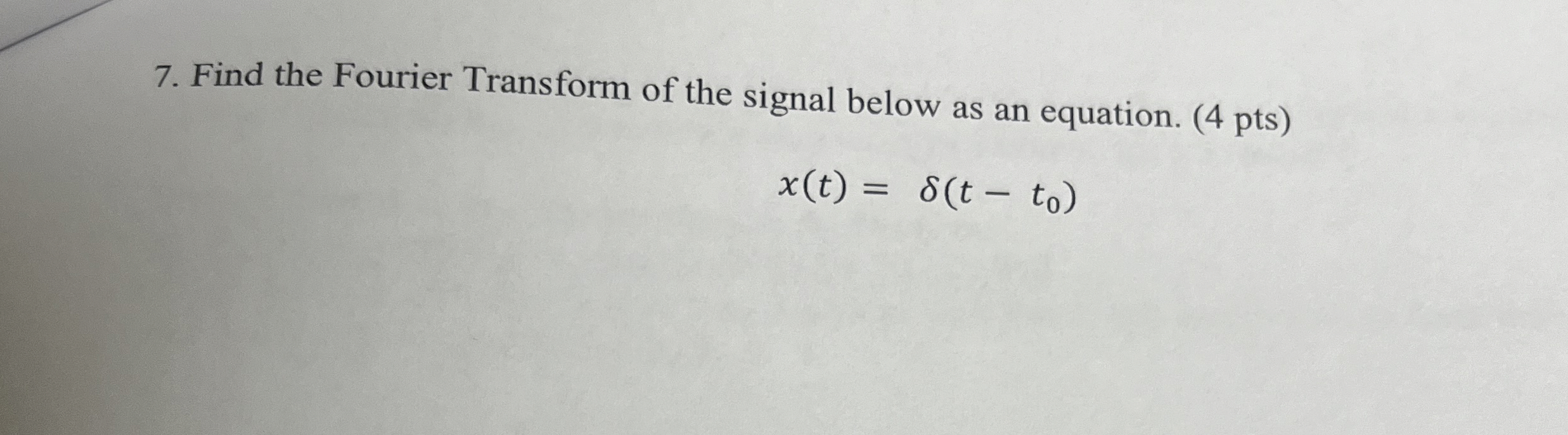 Find the Fourier Transform of the signal below as