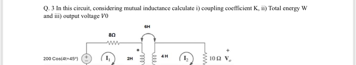Q . 3 In this circuit, considering mutual