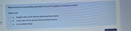 Where should the grounding connection for an A C