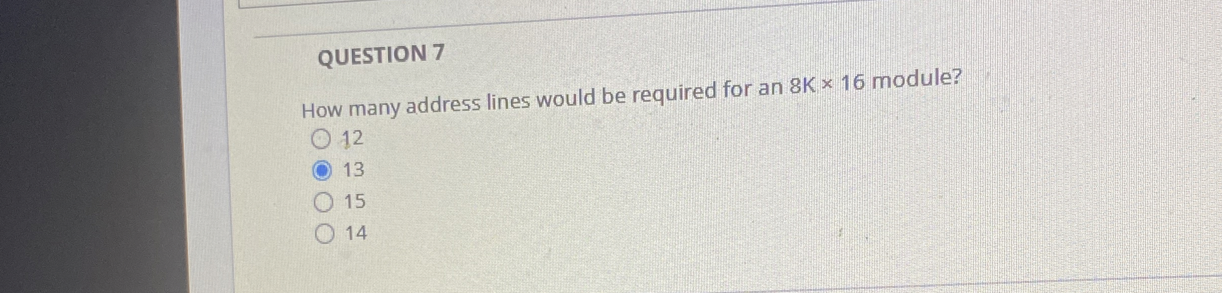 QUESTION 7 How many address lines would be