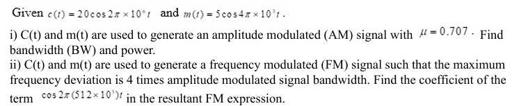 Given c ( t ) = 2 0 cos 2 \ pi \ times 1 0 ^ ( 6