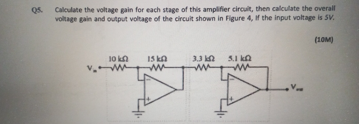 Q 5 . Calculate the voltage gain for each stage
