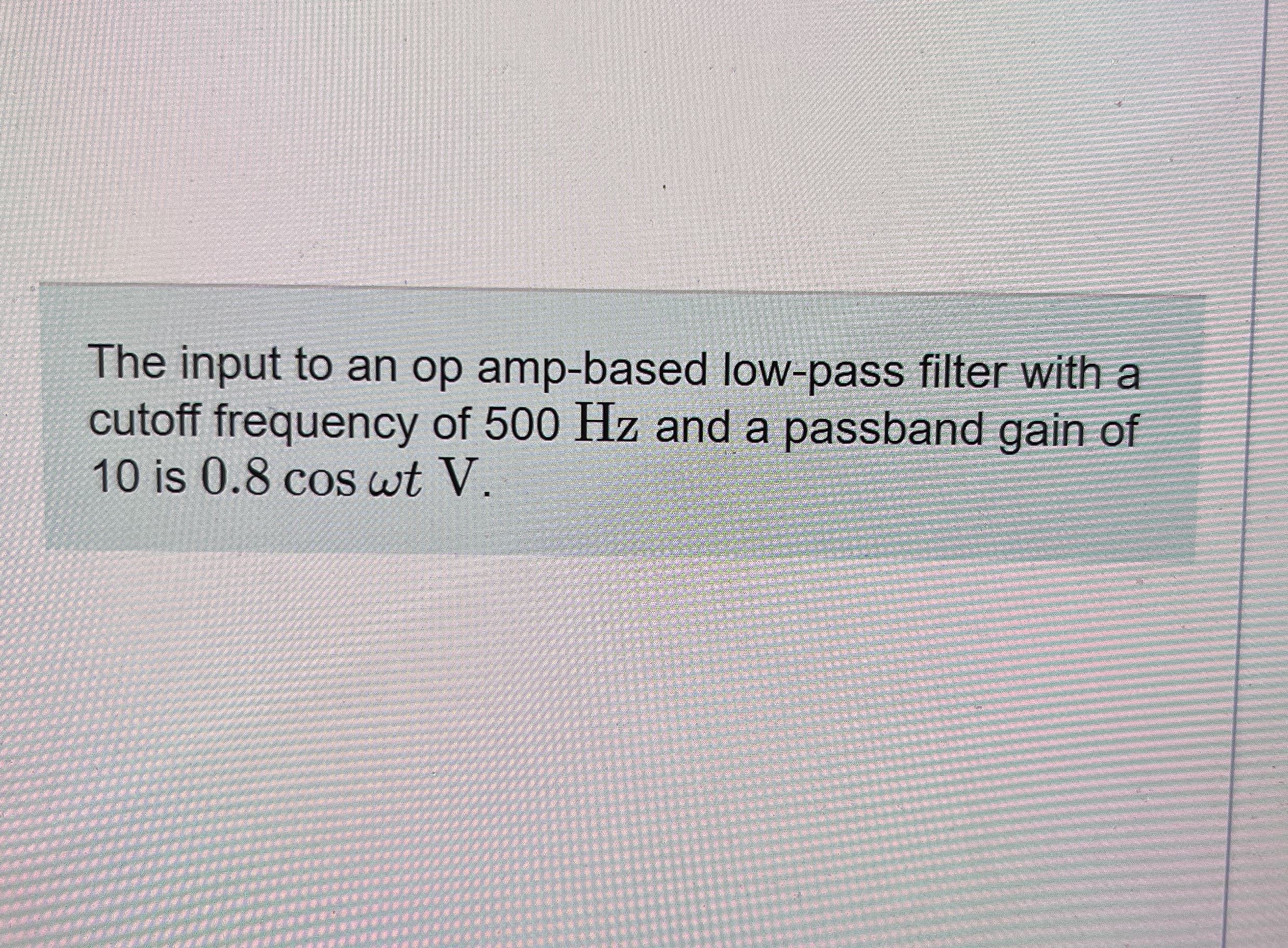 The input to an op amp - based low - pass filter