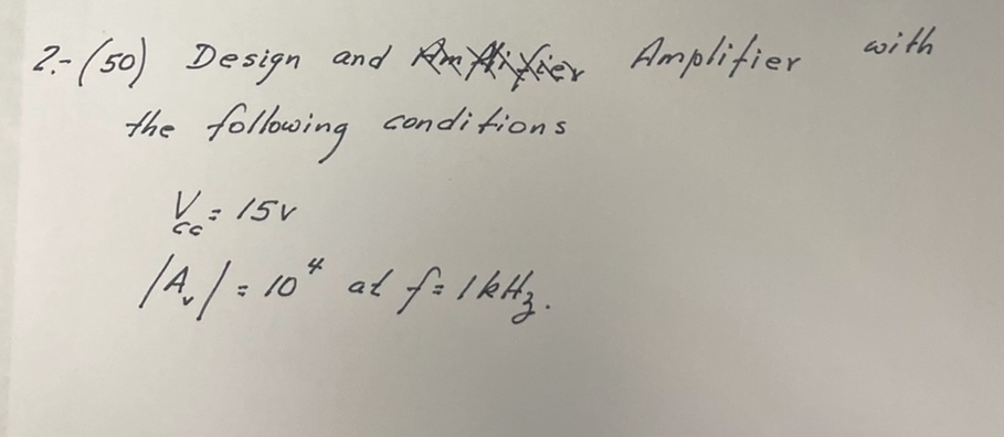 Design an Amplifier with the following conditions