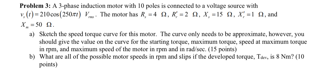 Problem 3 : A 3 - phase induction motor with 1 0