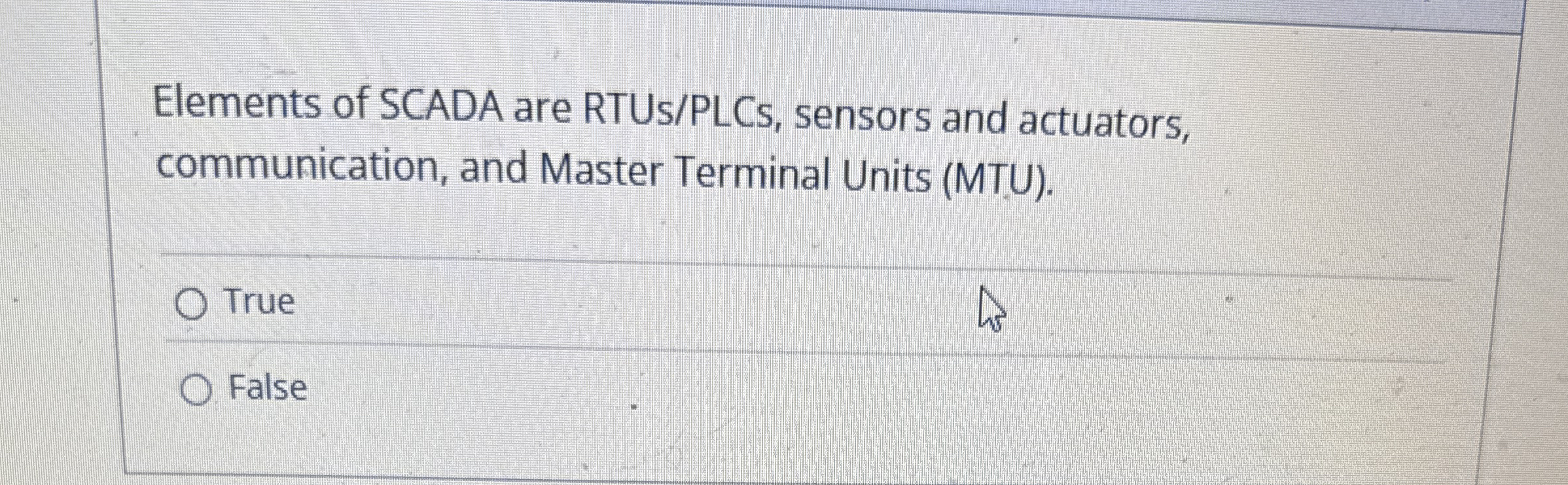 Elements of SCADA are RTUs / PLCs , sensors and